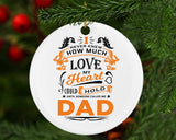 How Much Love Could Hold Until Called Me Dad - Circle Ornament