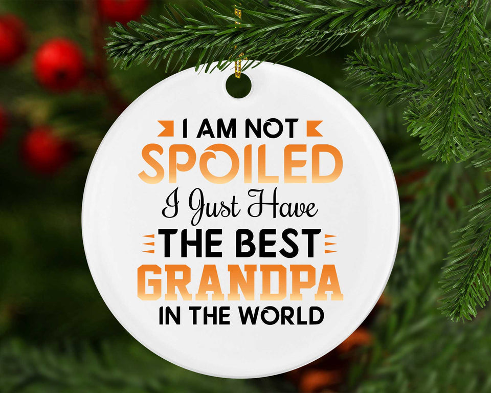 I Am Not Spoiled I Just Have The Best Grandpa In The World - Circle Ornament