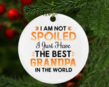 I Am Not Spoiled I Just Have The Best Grandpa In The World - Circle Ornament