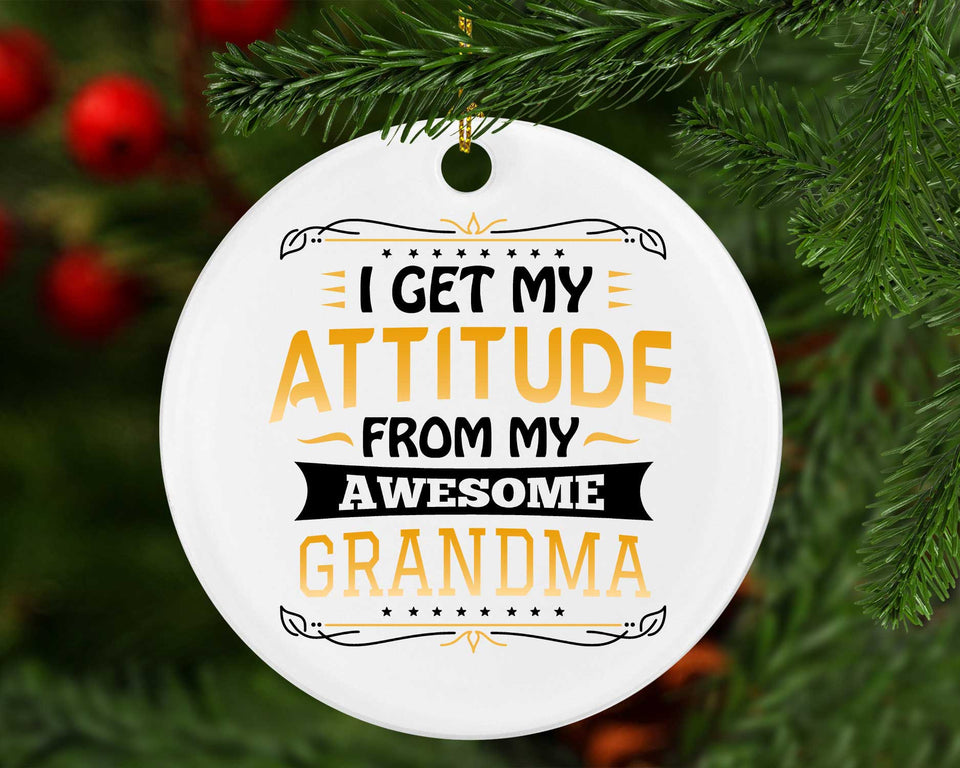 I Get My Attitude From My Awesome Grandma - Circle Ornament
