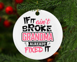 If It Ain't Broke, Grandma Already Fixed It - Circle Ornament