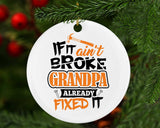 If It Ain't Broke, Grandpa Already Fixed It - Circle Ornament
