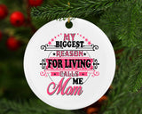My Biggest Reason For Living Calls Me Mom - Circle Ornament