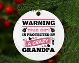 Warning This Girl Is Protected by A Crazy Grandpa - Circle Ornament