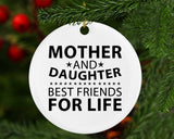 Mother and Daughter, Best Friends For Life - Circle Ornament