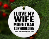 I Love My Wife More Than Conworlding - Circle Ornament