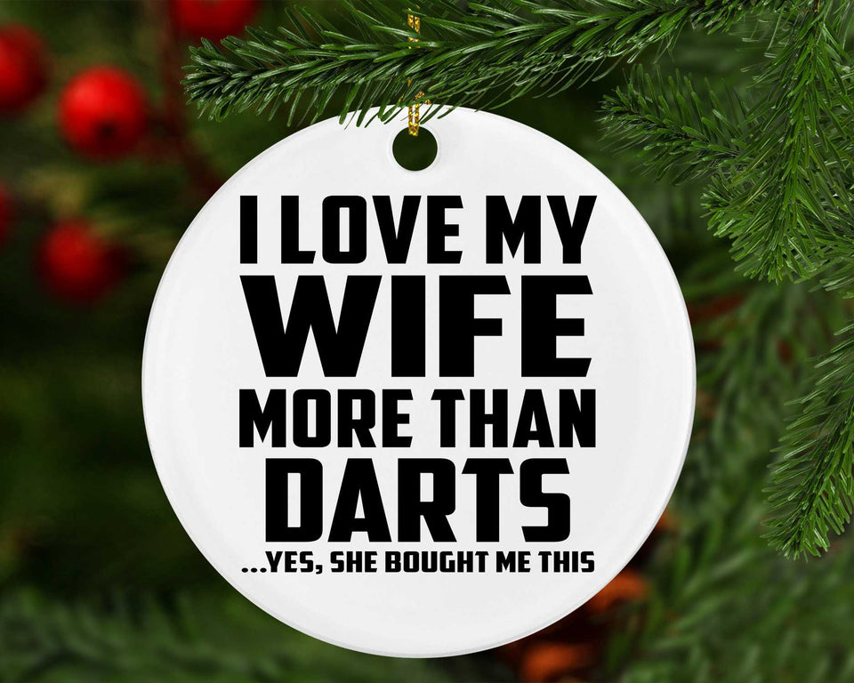 I Love My Wife More Than Darts - Circle Ornament