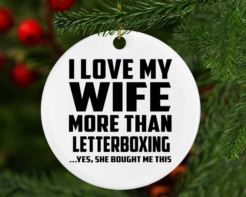 I Love My Wife More Than Letterboxing - Circle Ornament