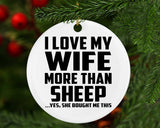 I Love My Wife More Than Sheep - Circle Ornament