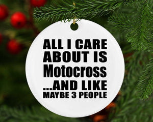 All I Care About Is Motocross - Circle Ornament