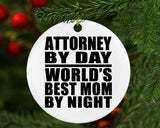 Attorney By Day World's Best Mom By Night - Circle Ornament