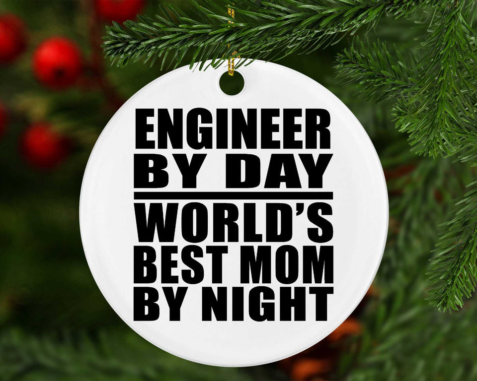 Engineer By Day World's Best Mom By Night - Circle Ornament