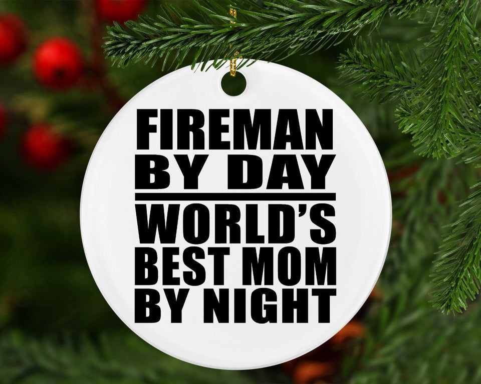 Fireman By Day World's Best Mom By Night - Circle Ornament