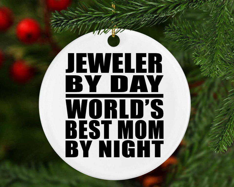 Jeweler By Day World's Best Mom By Night - Circle Ornament