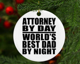 Attorney By Day World's Best Dad By Night - Circle Ornament
