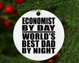 Economist By Day World's Best Dad By Night - Circle Ornament