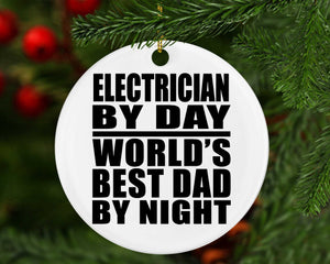 Electrician By Day World's Best Dad By Night - Circle Ornament