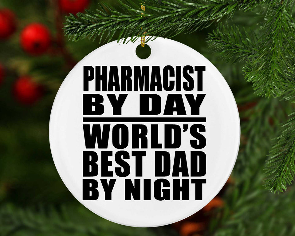 Pharmacist By Day World's Best Dad By Night - Circle Ornament