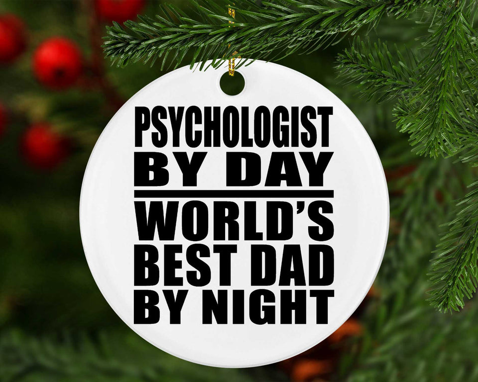 Psychologist By Day World's Best Dad By Night - Circle Ornament