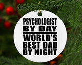 Psychologist By Day World's Best Dad By Night - Circle Ornament
