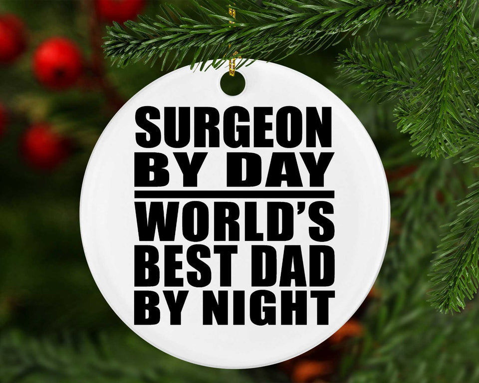 Surgeon By Day World's Best Dad By Night - Circle Ornament