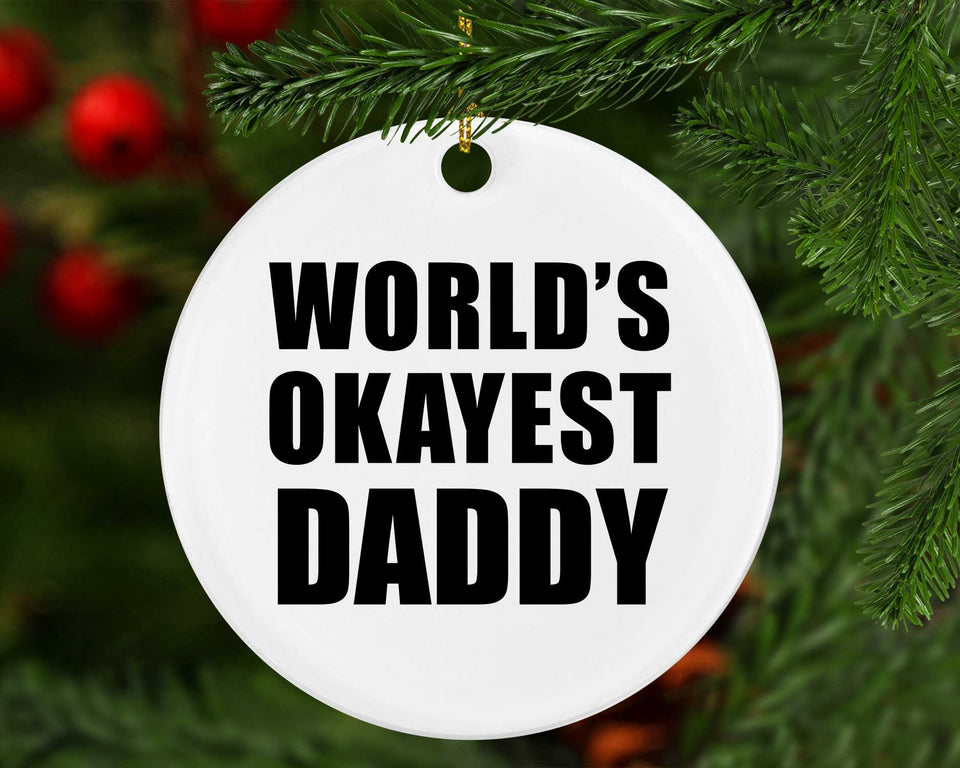 World's Okayest Daddy - Circle Ornament