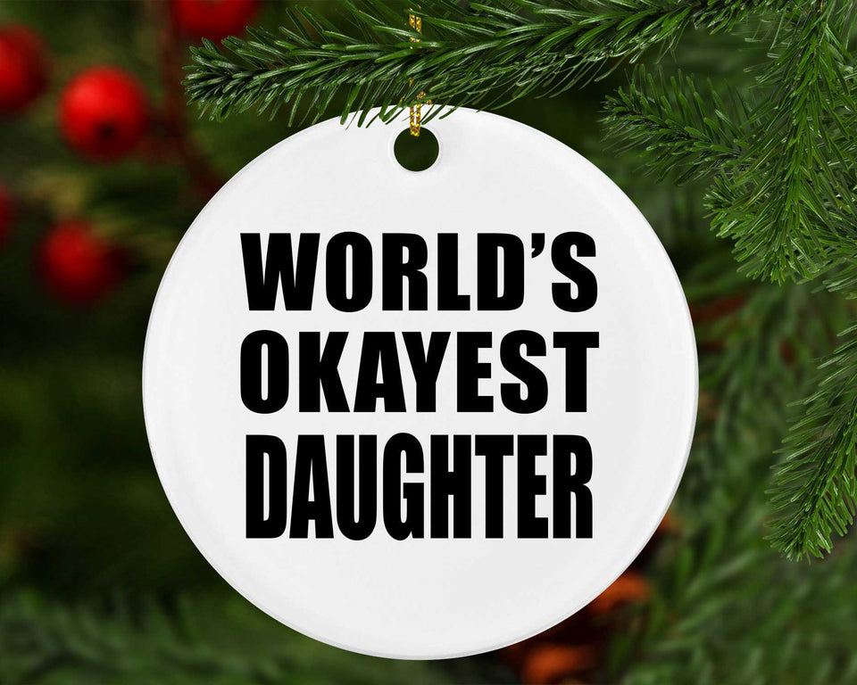 World's Okayest Daughter - Circle Ornament