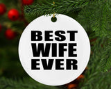 Best Wife Ever - Circle Ornament