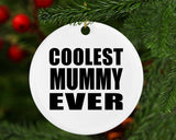 Coolest Mummy Ever - Circle Ornament