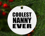 Coolest Nanny Ever - Circle Ornament
