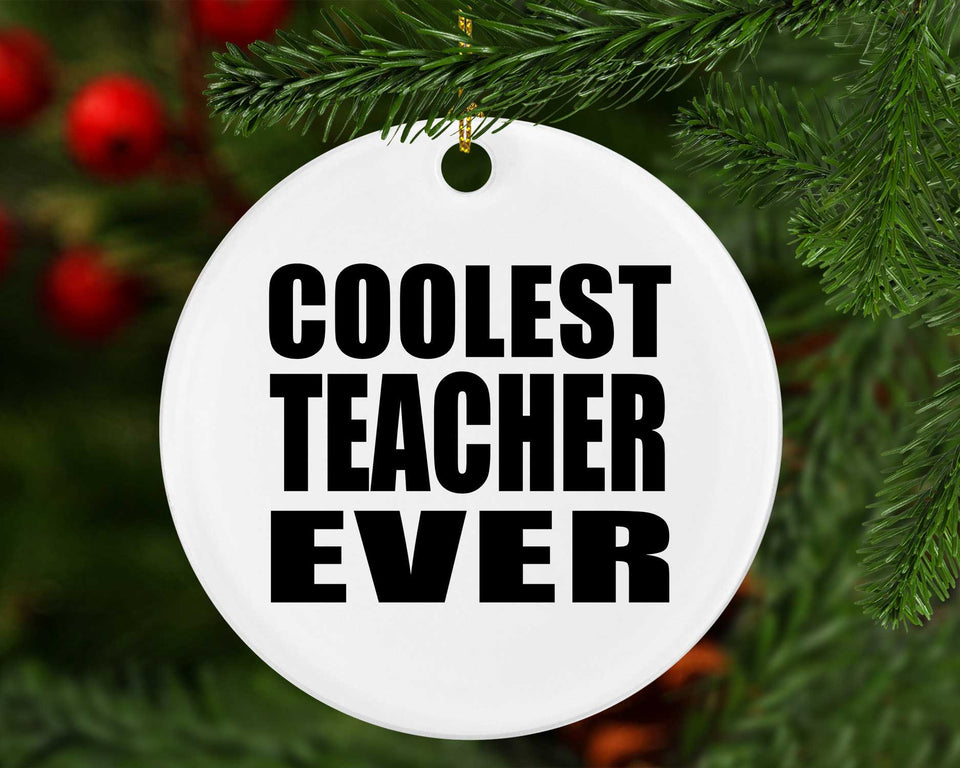 Coolest Teacher Ever - Circle Ornament
