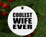 Coolest Wife Ever - Circle Ornament
