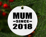 Mum Since 2018 - Circle Ornament