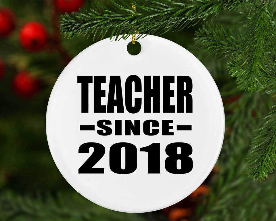 Teacher Since 2018 - Circle Ornament