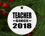 Teacher Since 2018 - Circle Ornament