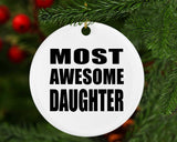 Most Awesome Daughter - Circle Ornament