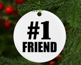 Number One #1 Friend - Circle Ornament