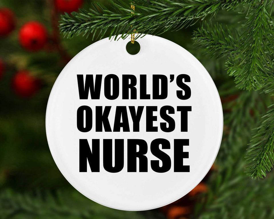 World's Okayest Nurse - Circle Ornament