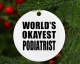 World's Okayest Podiatrist - Circle Ornament