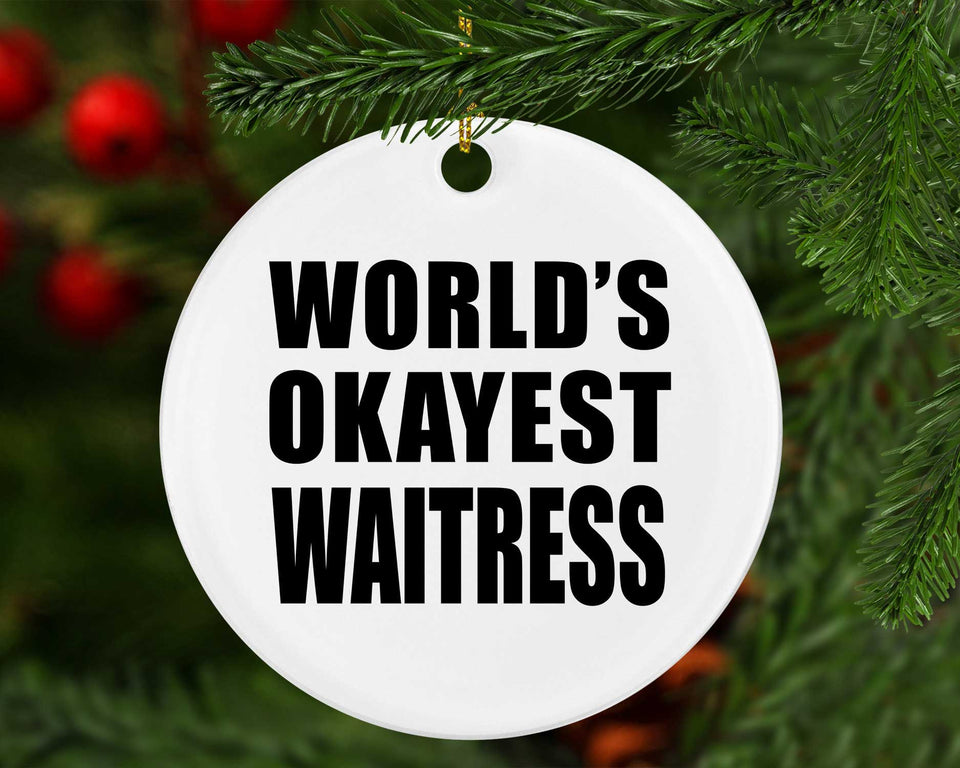 World's Okayest Waitress - Circle Ornament