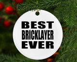 Best Bricklayer Ever - Circle Ornament