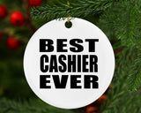 Best Cashier Ever - Circle Ornament