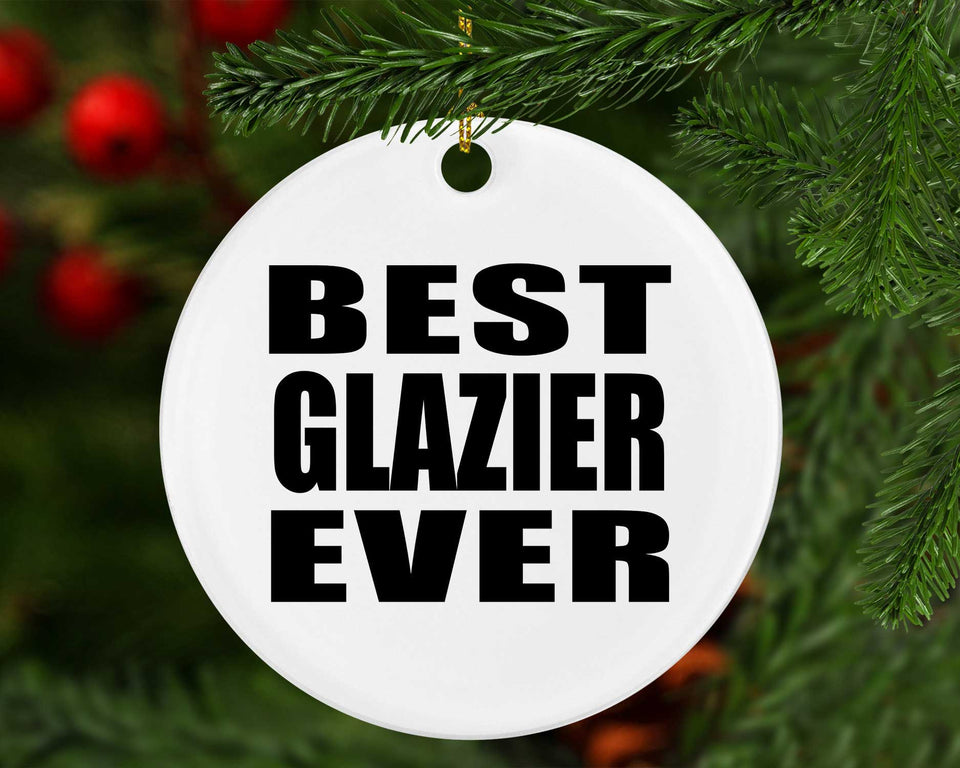 Best Glazier Ever - Circle Ornament