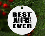 Best Loan Officer Ever - Circle Ornament