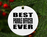 Best Parole Officer Ever - Circle Ornament