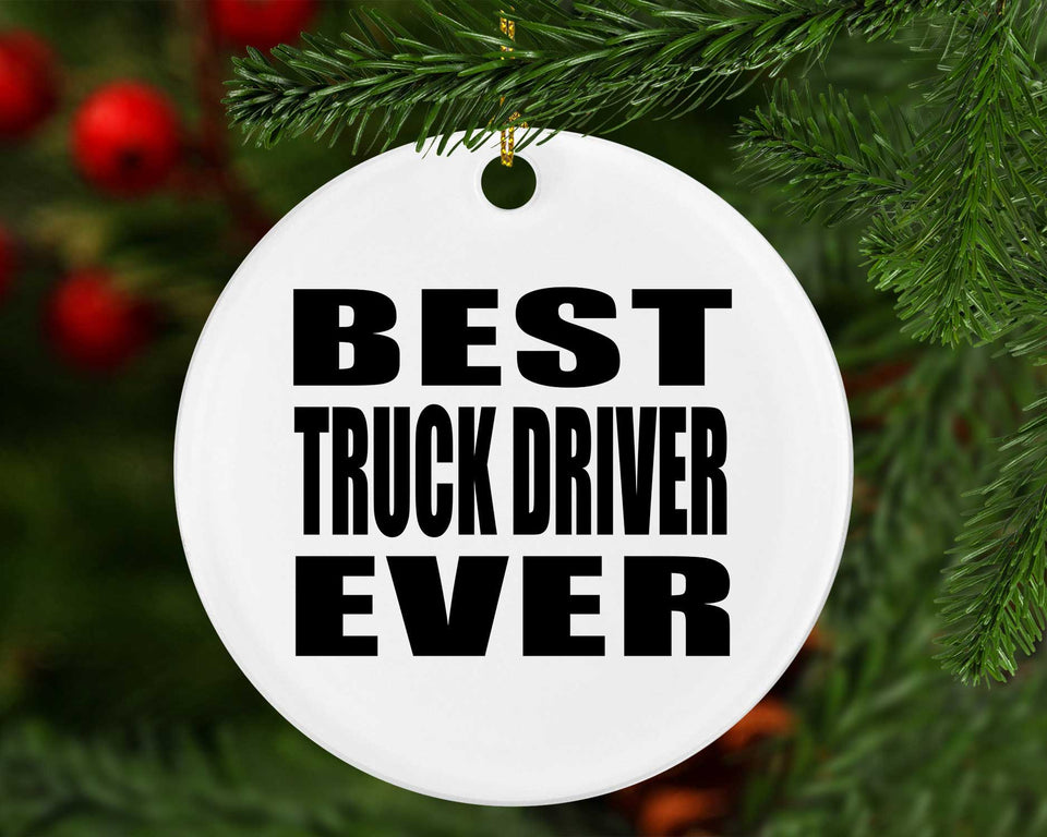 Best Truck Driver Ever - Circle Ornament