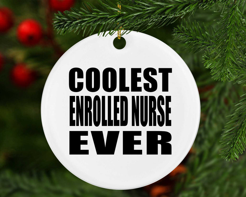 Coolest Enrolled Nurse Ever - Circle Ornament