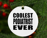 Coolest Podiatrist Ever - Circle Ornament