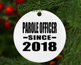 Parole Officer Since 2018 - Circle Ornament
