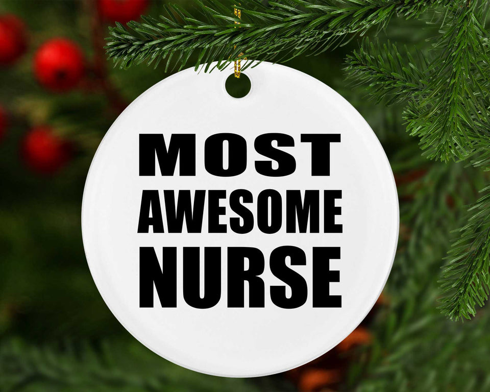 Most Awesome Nurse - Circle Ornament